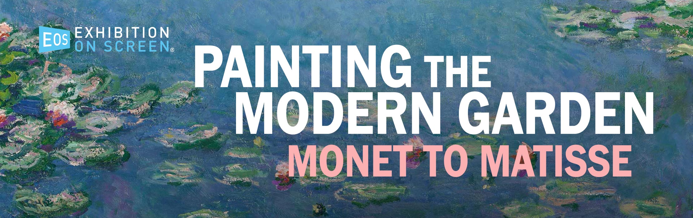 EOS Painting The Modern Garden Monet To Matisse
